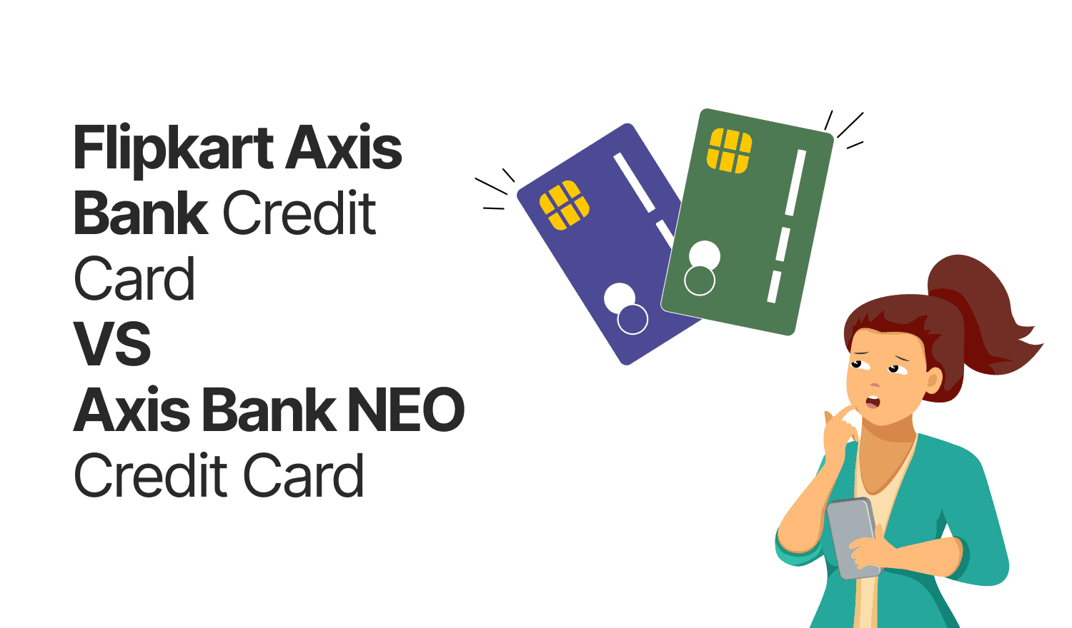 Flipkart Axis Bank Credit Card vs Axis Bank Neo Credit Card